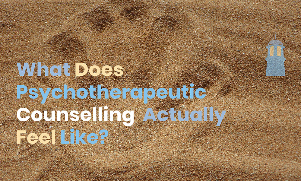 What Does Psychotherapeutic Counselling Actually Feel Like?